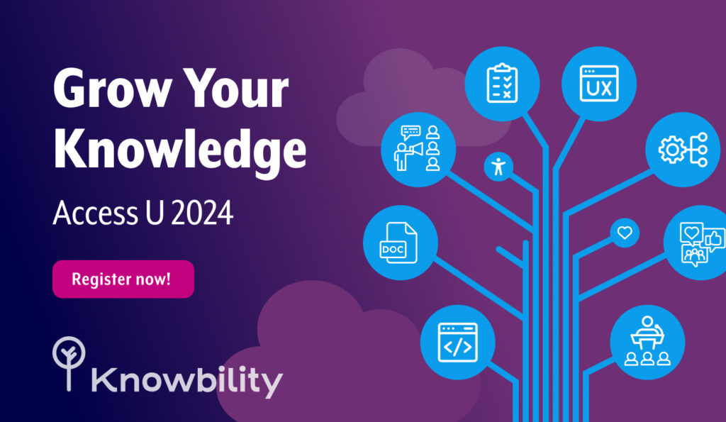 AccessU ad, text reads 'Grow Your Knowledge' AccessU 2024, Register now! Knowbility logo. Image shows a digital tree with different icons on each end.